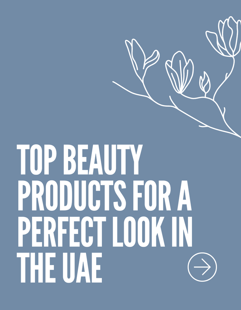 Top Beauty Products for a Perfect Look in the UAE